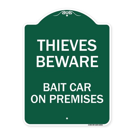 Signmission Thieves Beware Bait Car on Premises, Green & White Aluminum Architectural Sign, 18" H, GW-1824-22821 A-DES-GW-1824-22821